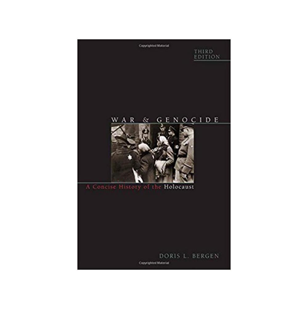 Bergen, Doris L, War and Genocide: A Concise History of the Holocaust, 9781442242289, Rowman & Littlefield Publishers, Inc., 3rd 16, History, Books